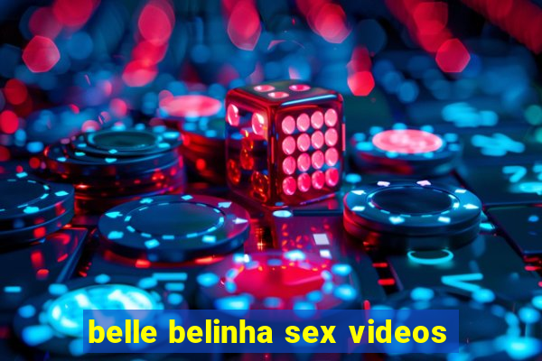 belle belinha sex videos